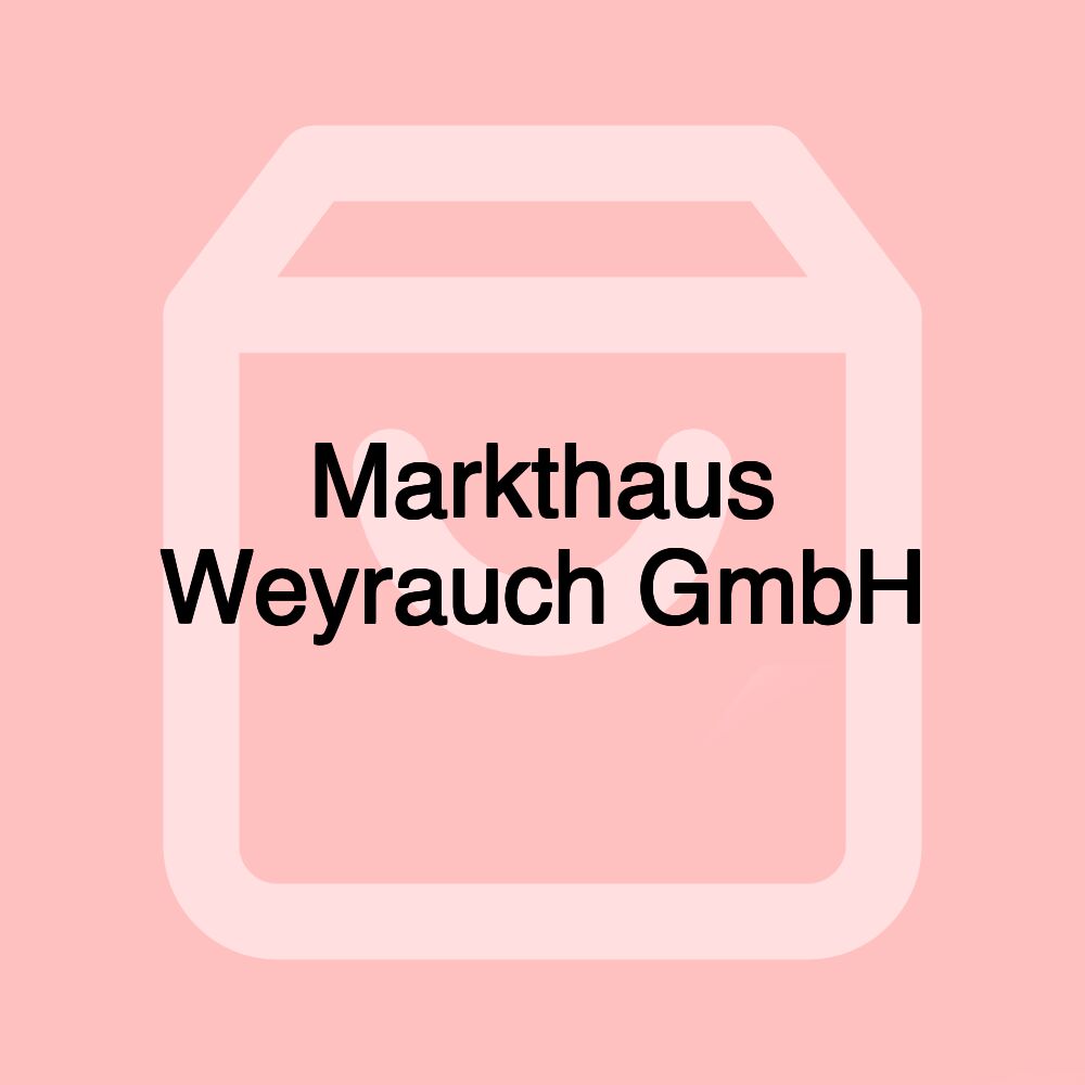 Markthaus Weyrauch GmbH