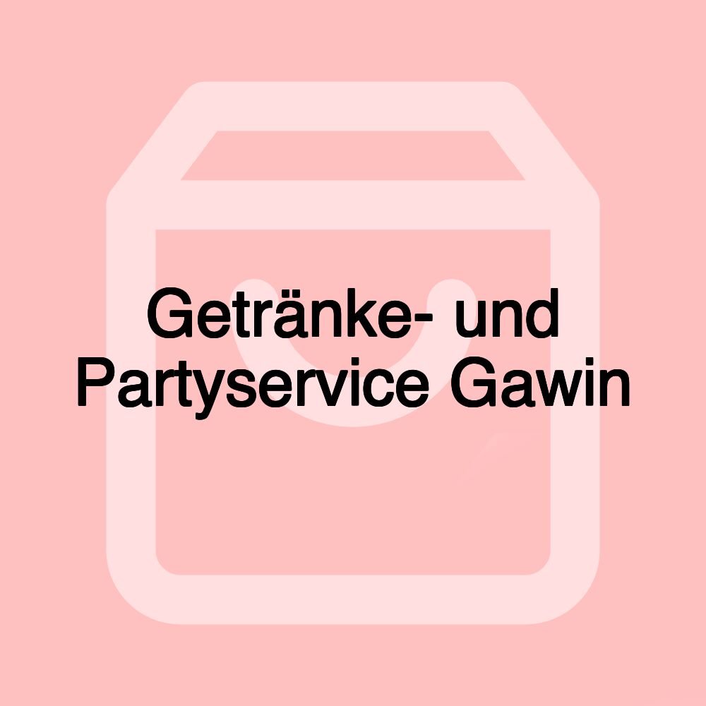Getränke- und Partyservice Gawin