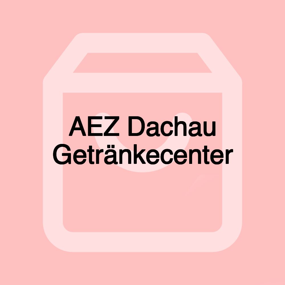 AEZ Dachau Getränkecenter AEZ Dachau Getränkecenter