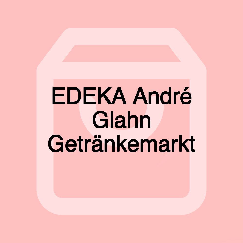 EDEKA André Glahn Getränkemarkt