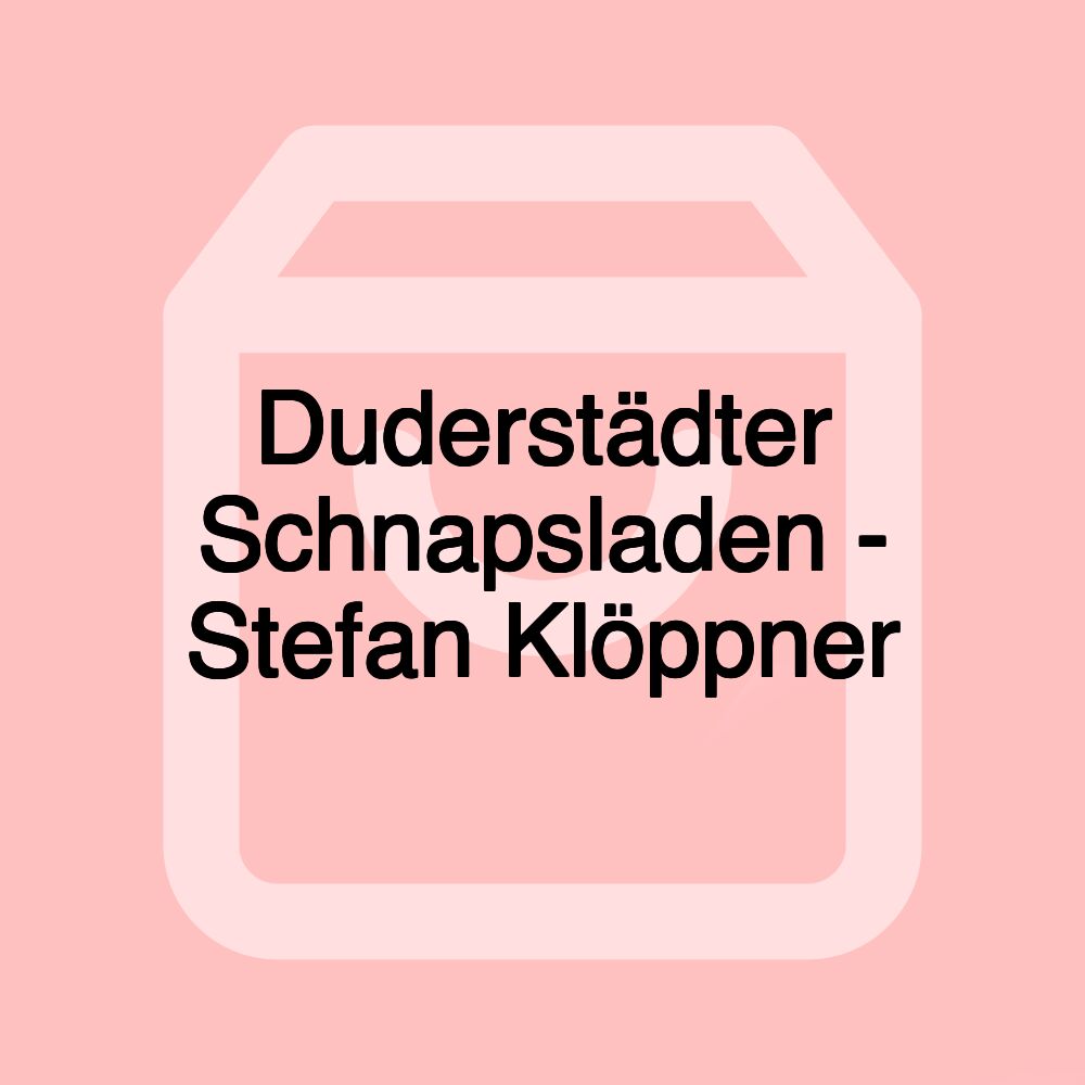 Duderstädter Schnapsladen - Stefan Klöppner