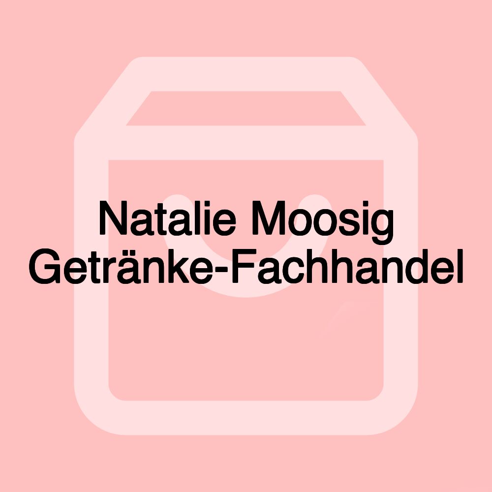 Natalie Moosig Getränke-Fachhandel