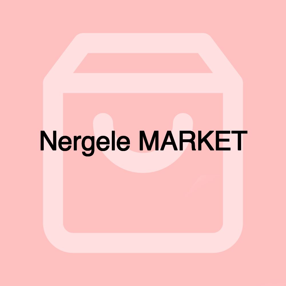 Nergele MARKET