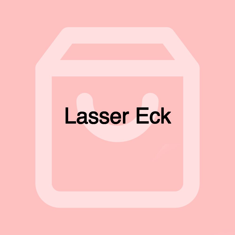 Lasser Eck