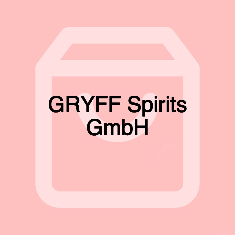 GRYFF Spirits GmbH GRYFF Spirits GmbH