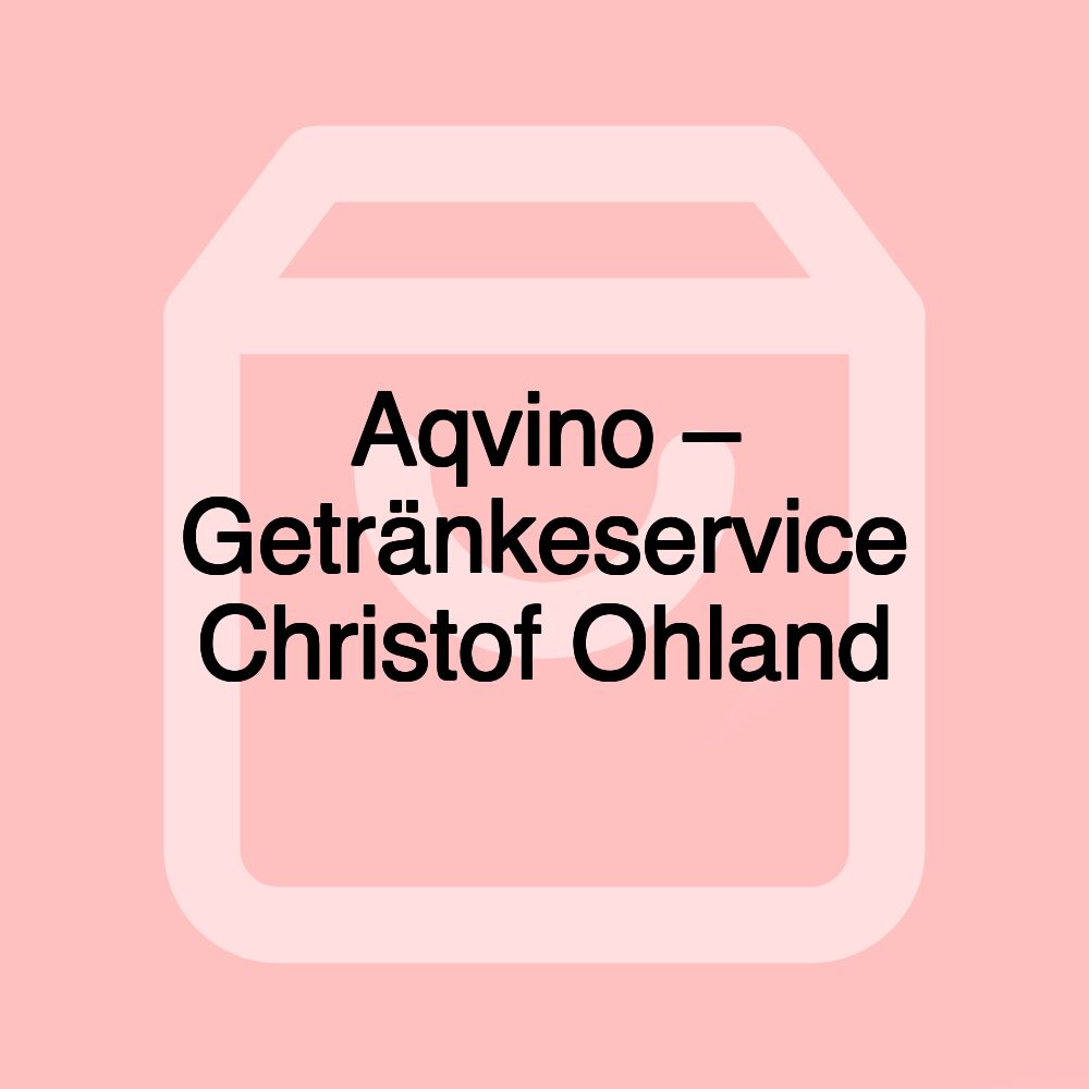 Aqvino – Getränkeservice Christof Ohland Aqvino – Getränkeservice Christof Ohland