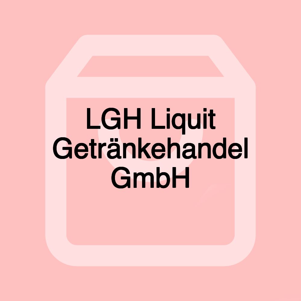LGH Liquit Getränkehandel GmbH LGH Liquit Getränkehandel GmbH