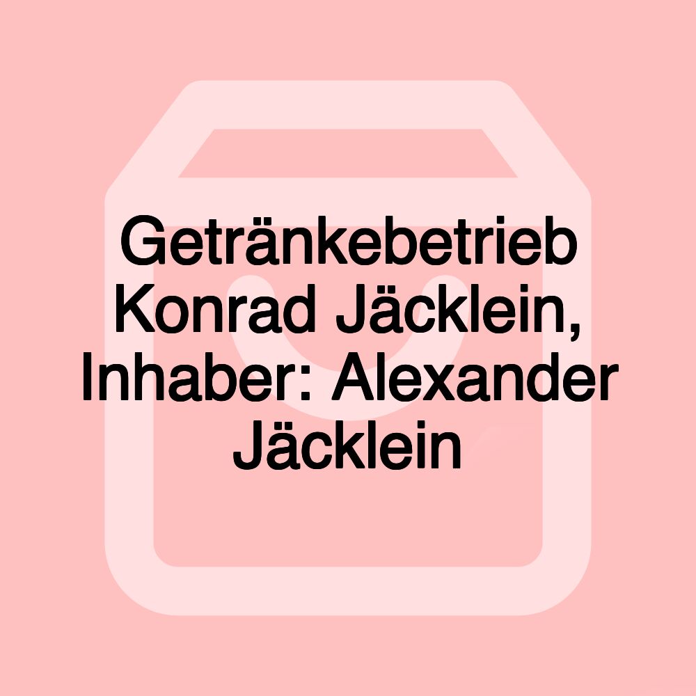 Getränkebetrieb Konrad Jäcklein, Inhaber: Alexander Jäcklein