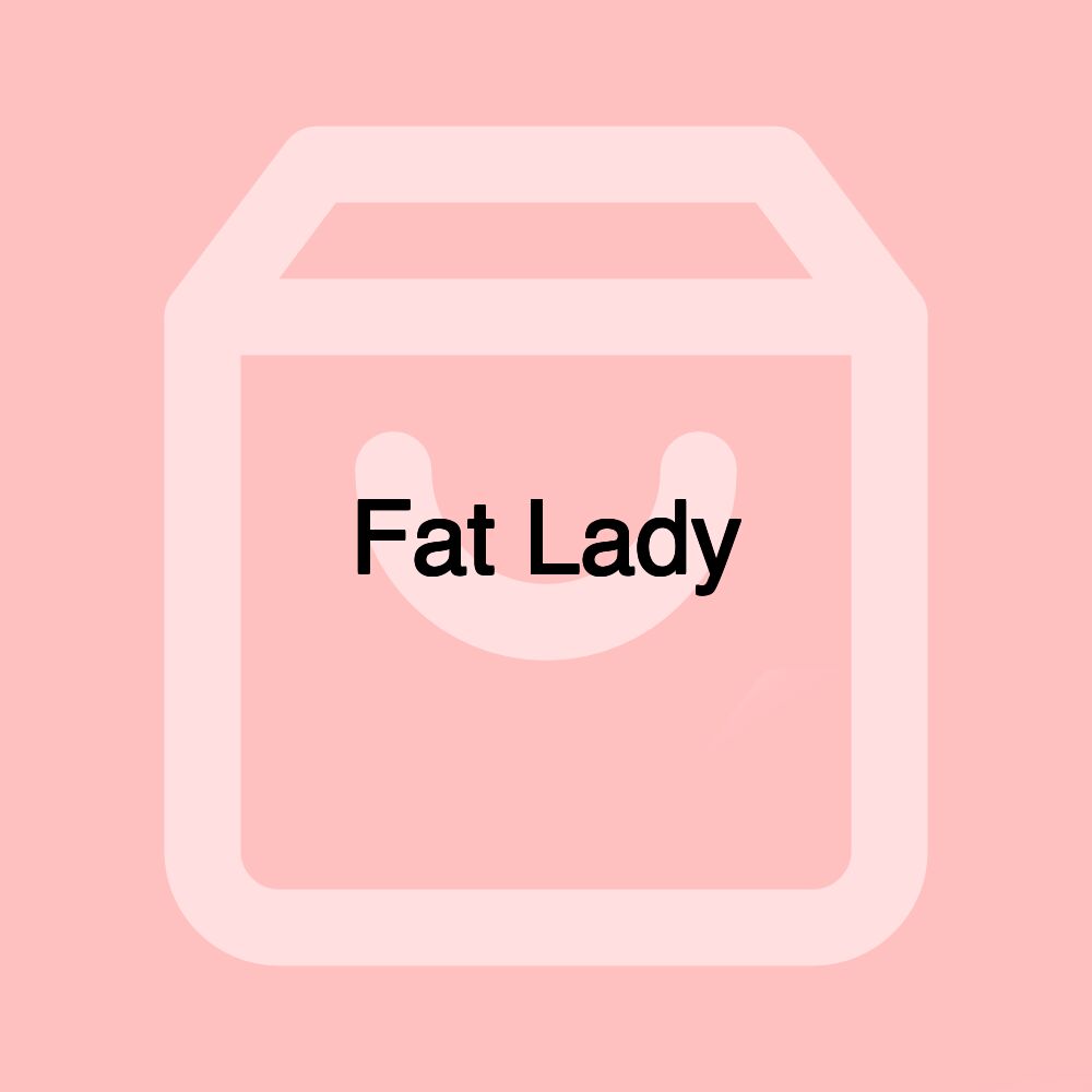 Fat Lady