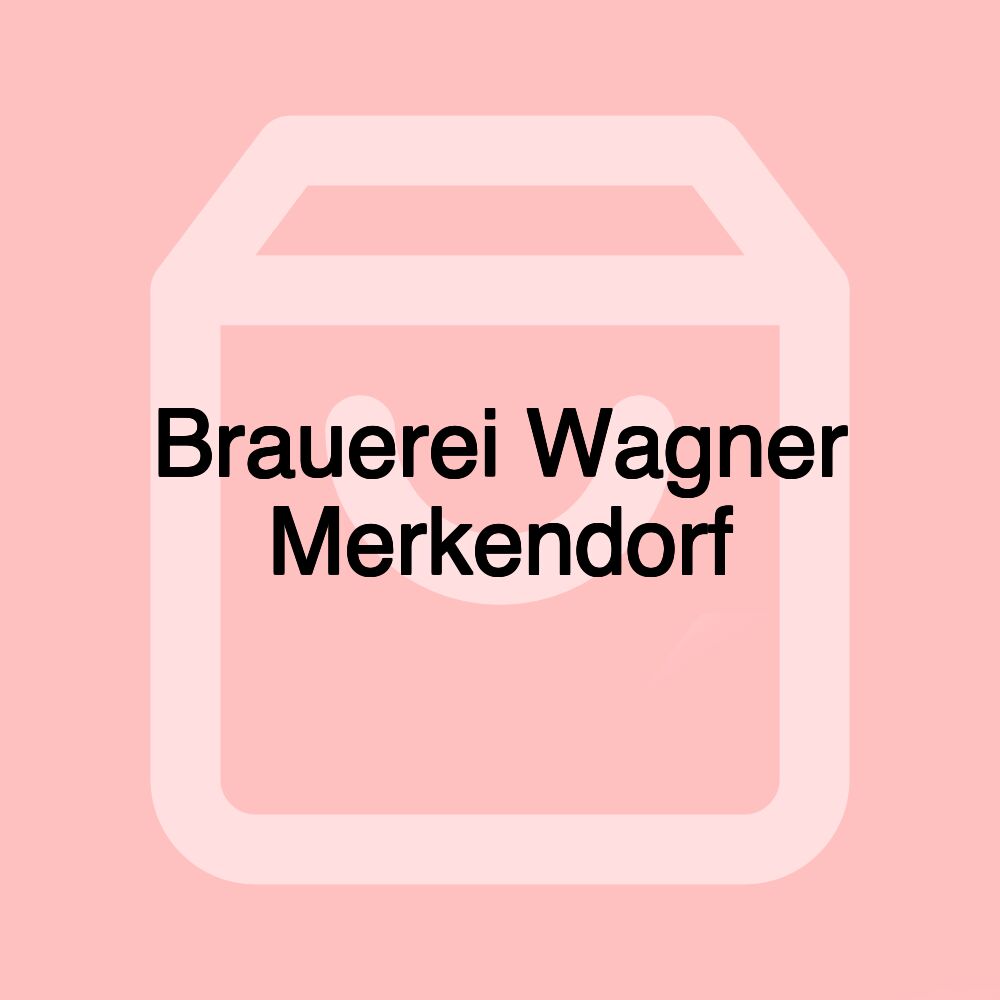 Brauerei Wagner Merkendorf Brauerei Wagner Merkendorf