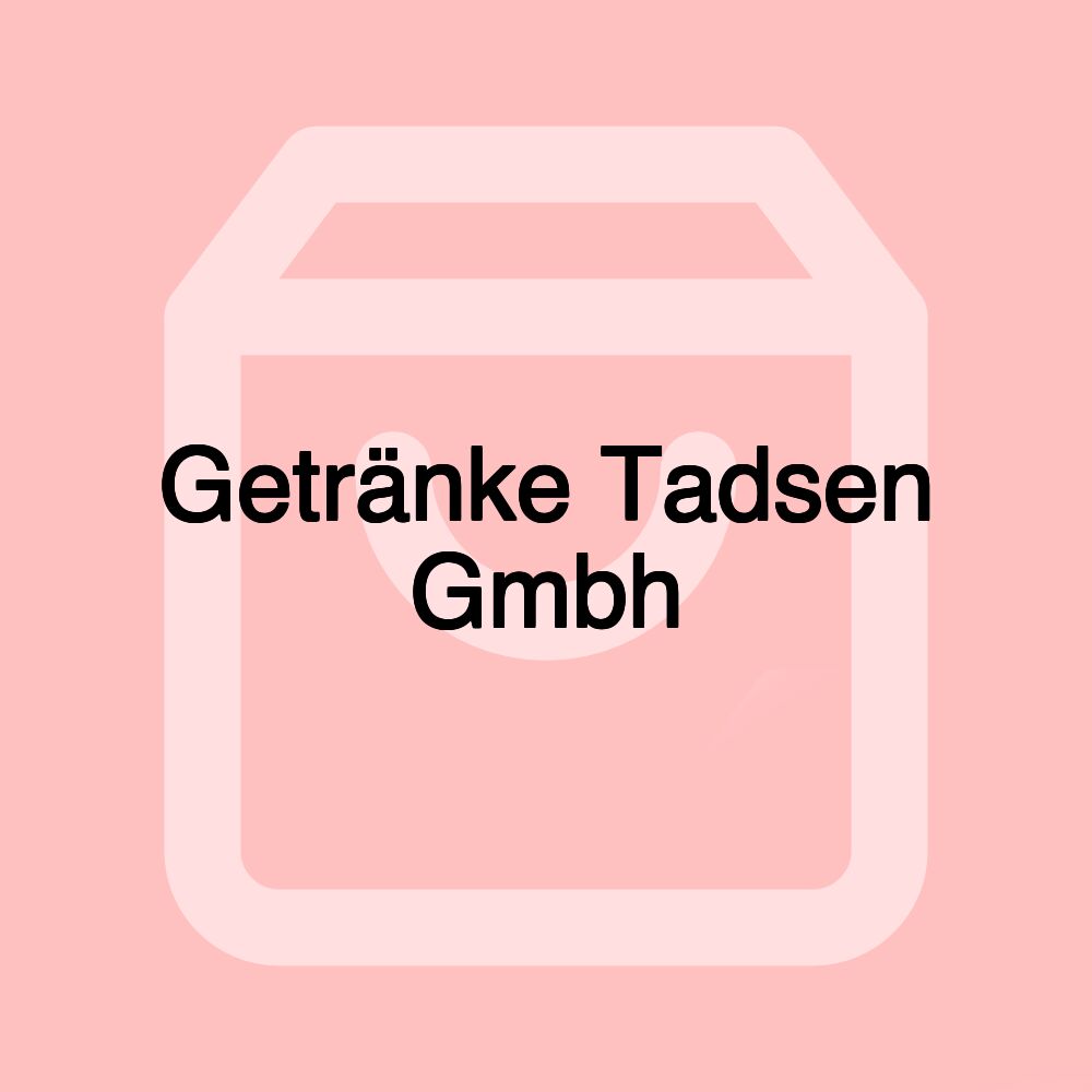 Getränke Tadsen Gmbh