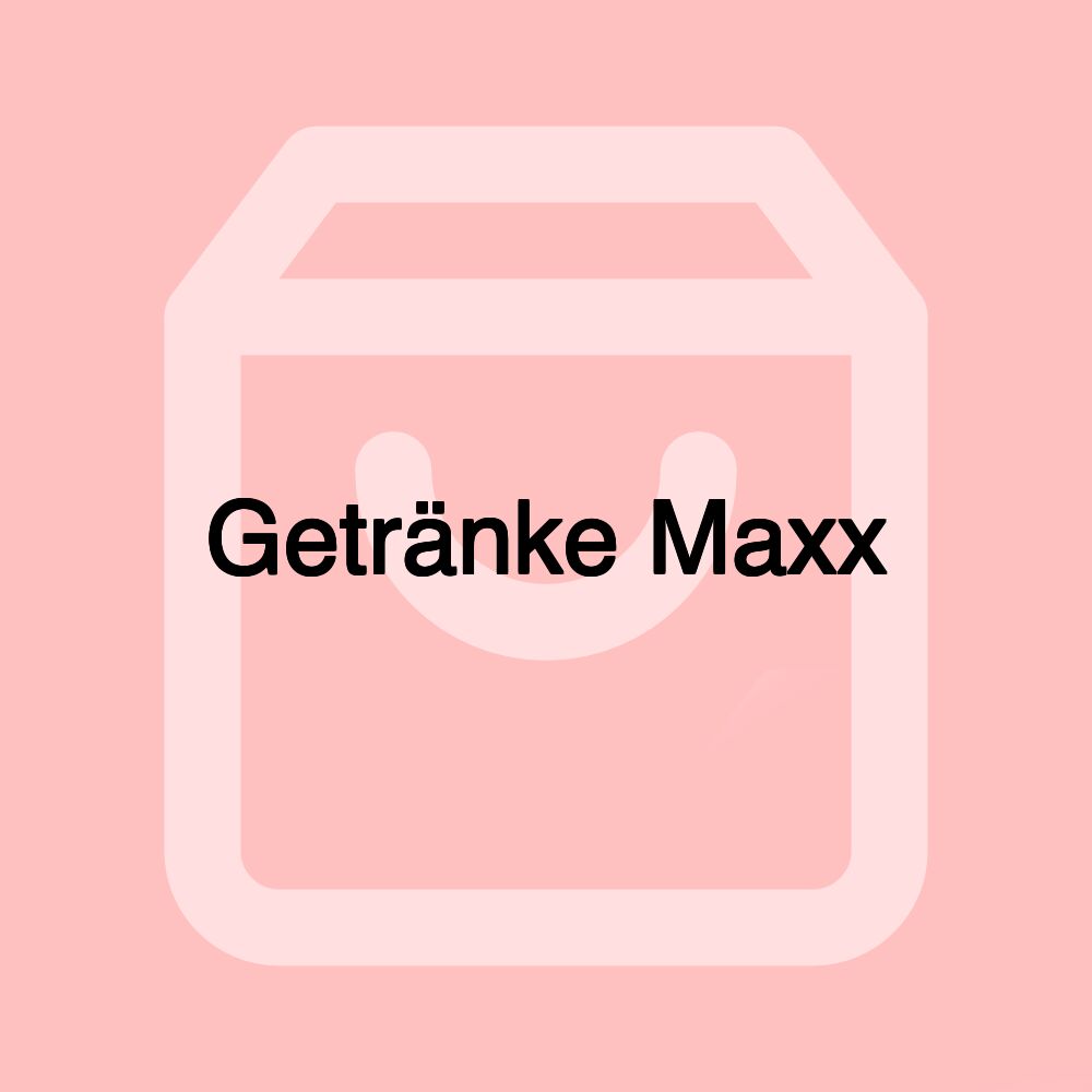 Getränke Maxx