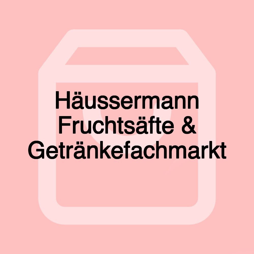 Häussermann Fruchtsäfte & Getränkefachmarkt