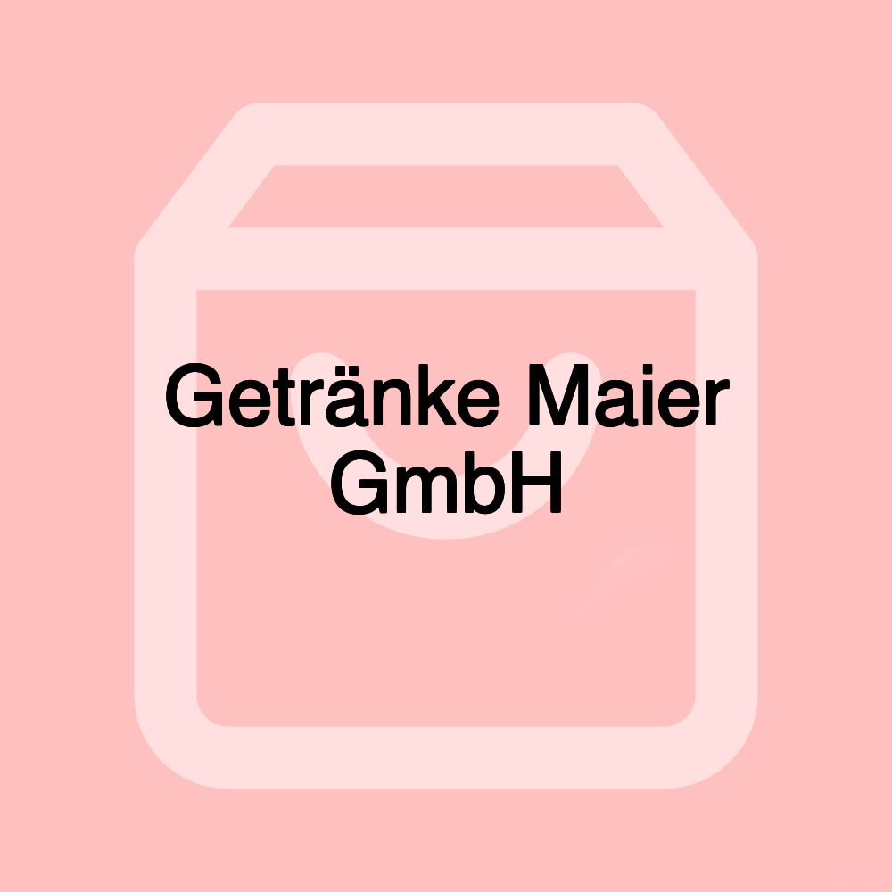 Getränke Maier GmbH Getränke Maier GmbH
