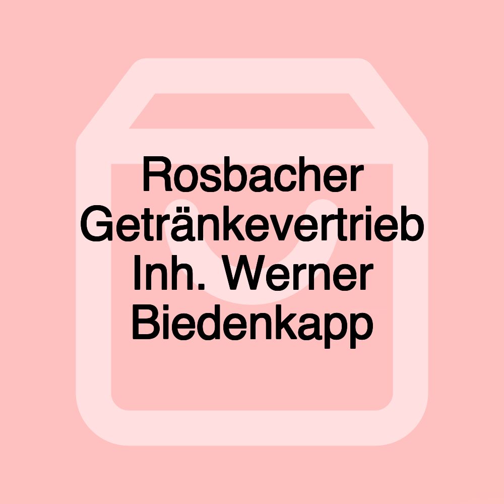 Rosbacher Getränkevertrieb Inh. Werner Biedenkapp