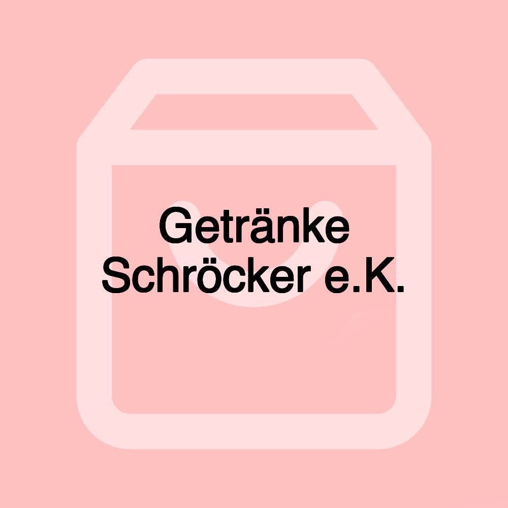 Getränke Schröcker e.K.