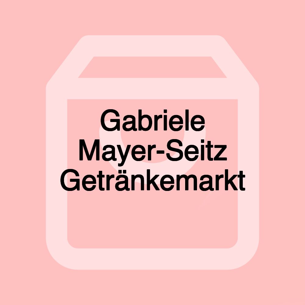Gabriele Mayer-Seitz Getränkemarkt