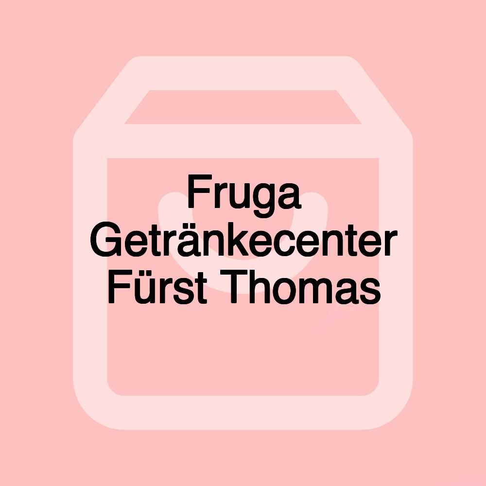 Fruga Getränkecenter Fürst Thomas