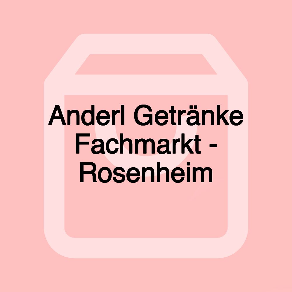Anderl Getränke Fachmarkt - Rosenheim Anderl Getränke Fachmarkt - Rosenheim