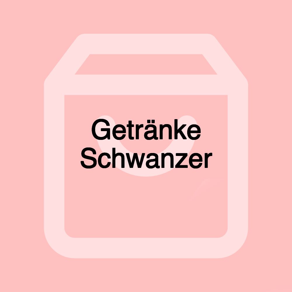 Getränke Schwanzer Getränke Schwanzer
