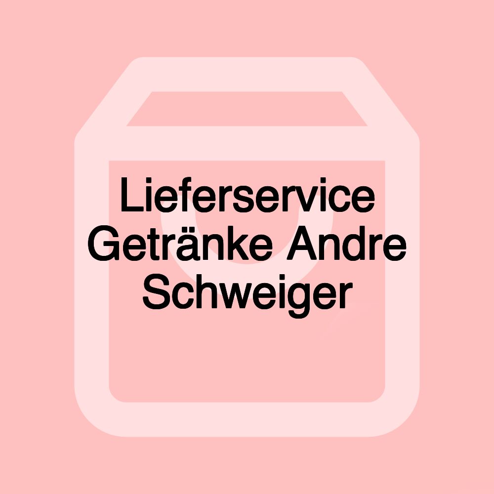 Lieferservice Getränke Andre Schweiger