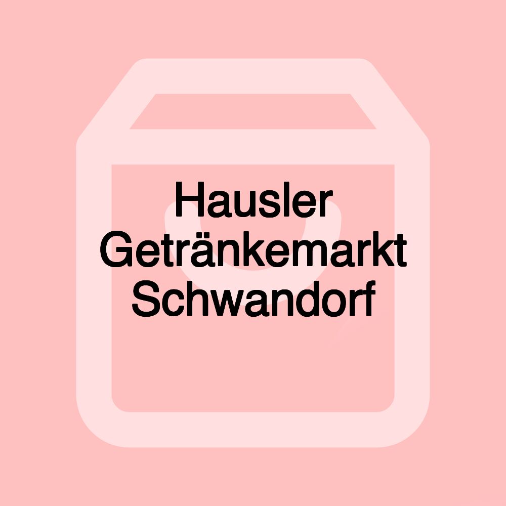 Hausler Getränkemarkt Schwandorf