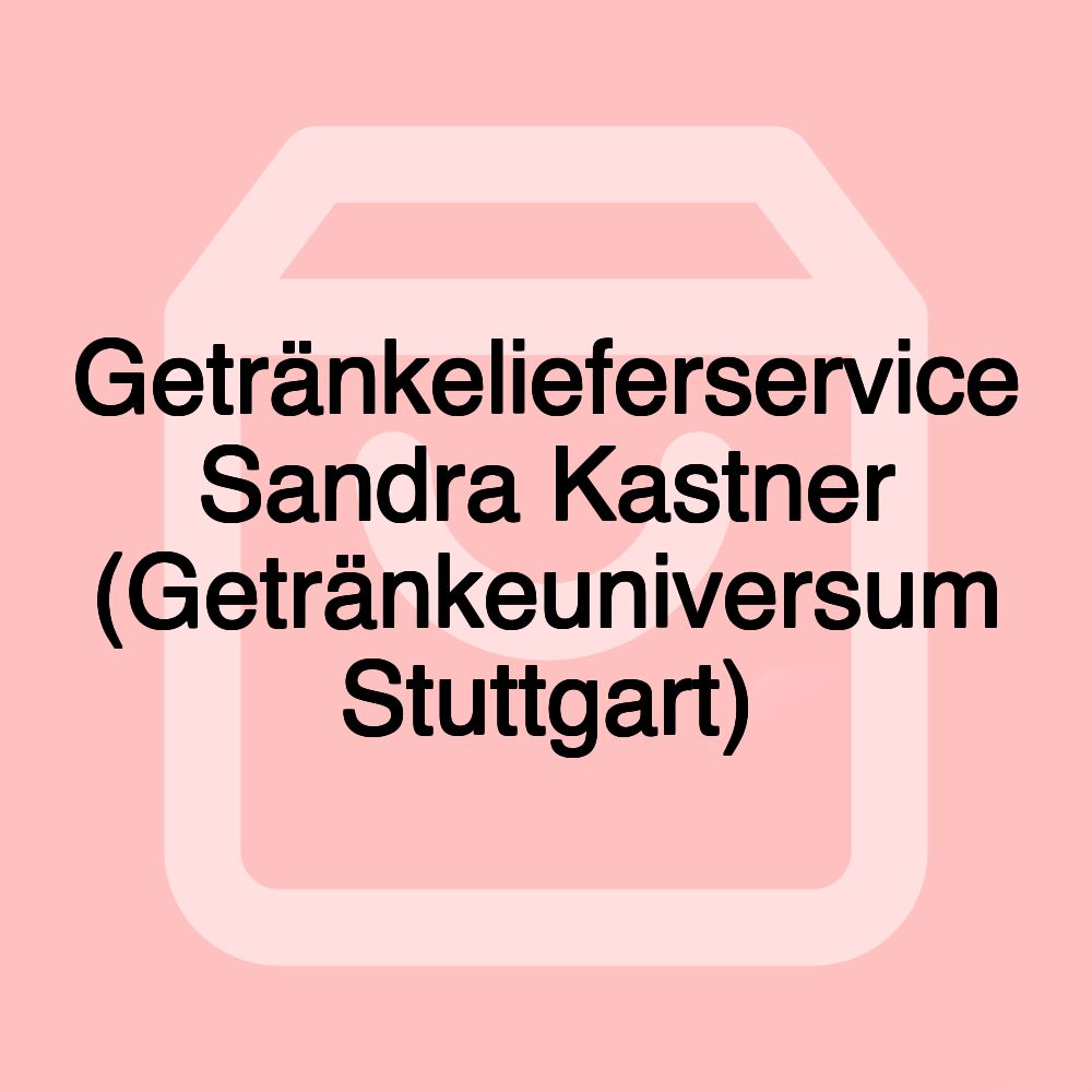 Getränkelieferservice Sandra Kastner (Getränkeuniversum Stuttgart) Getränkelieferservice Sandra Kastner (Getränkeuniversum Stuttgart)