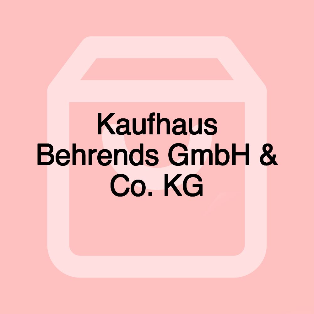 Kaufhaus Behrends GmbH & Co. KG Kaufhaus Behrends GmbH & Co. KG