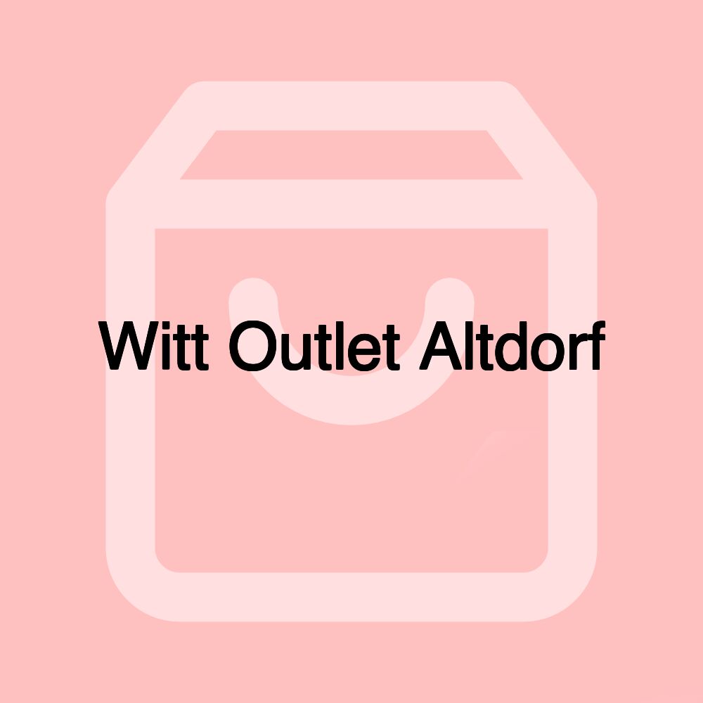 Witt Outlet Altdorf