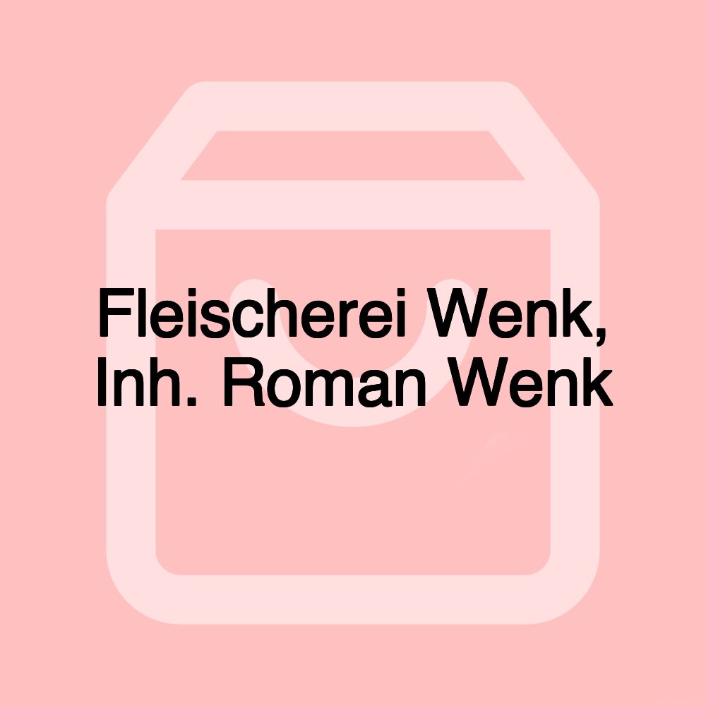 Fleischerei Wenk, Inh. Roman Wenk