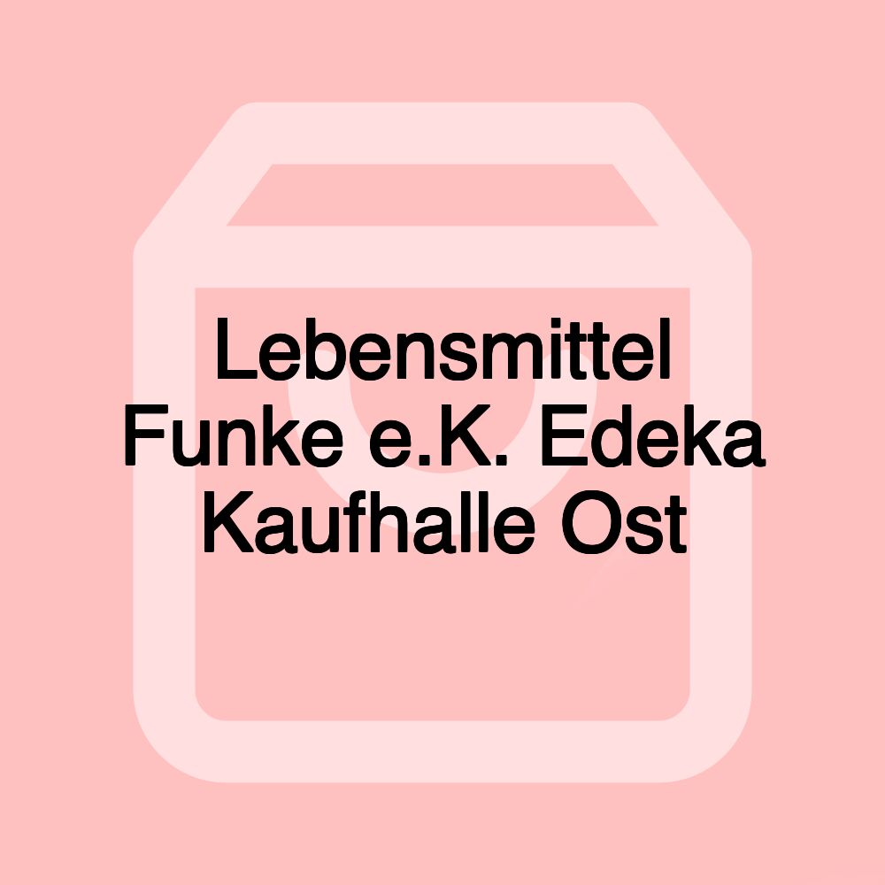 Lebensmittel Funke e.K. Edeka Kaufhalle Ost