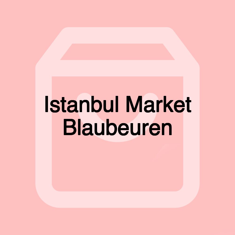 Istanbul Market Blaubeuren