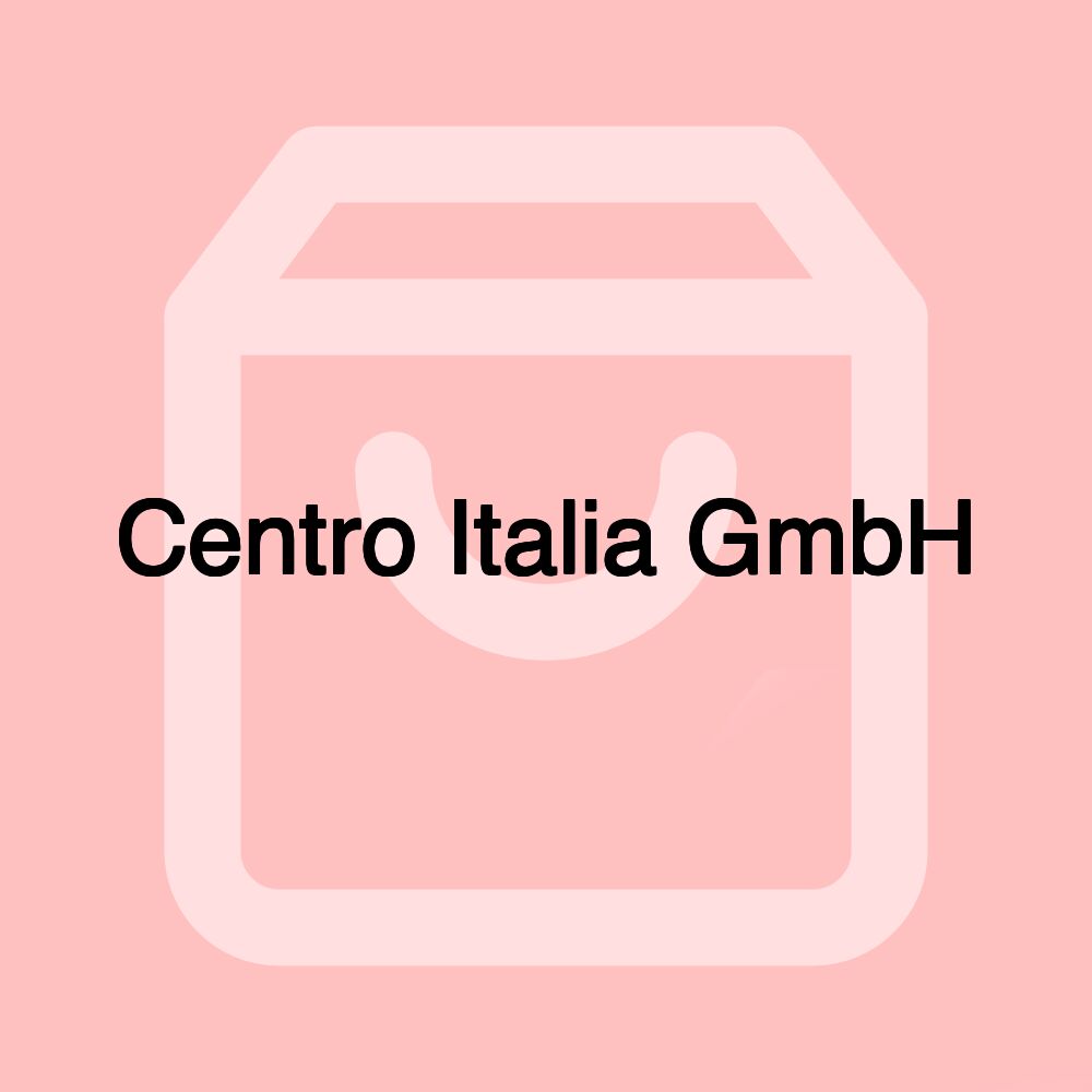 Centro Italia GmbH Centro Italia GmbH