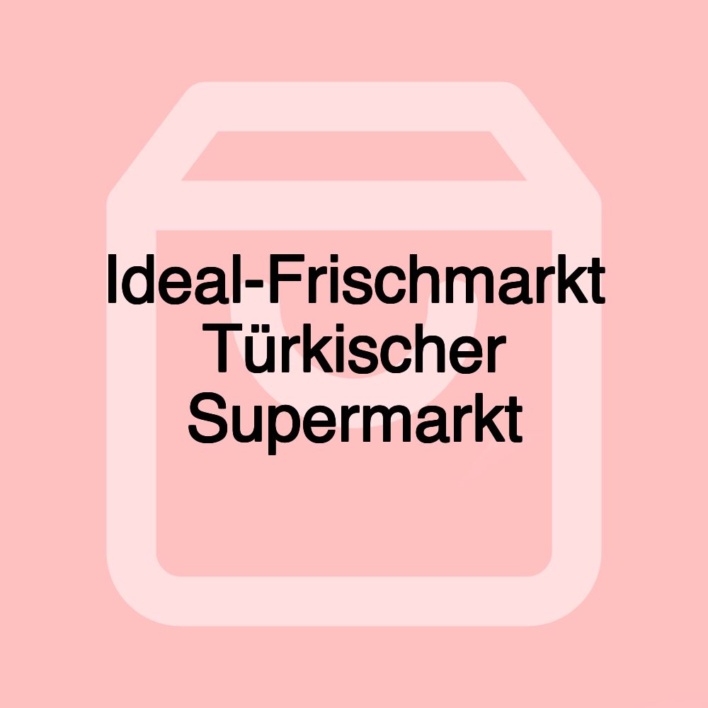 Ideal-Frischmarkt Türkischer Supermarkt