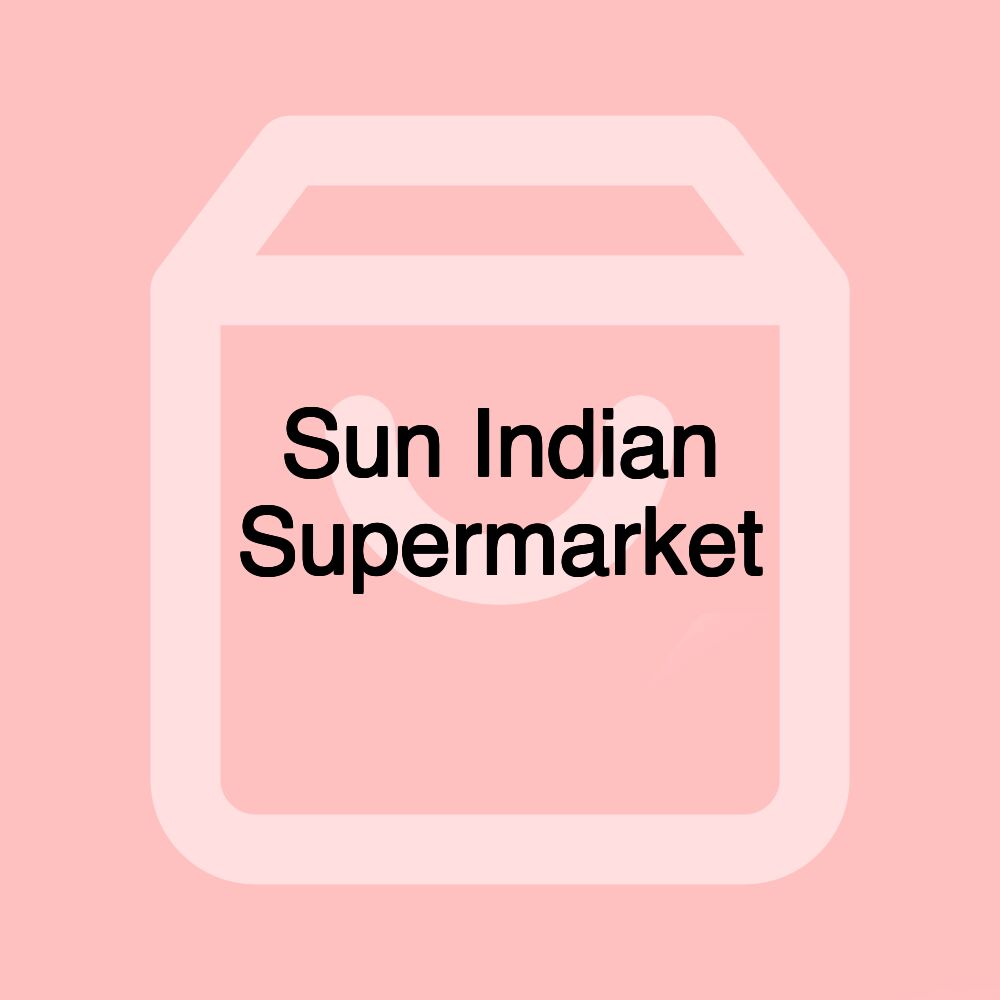 Sun Indian Supermarket