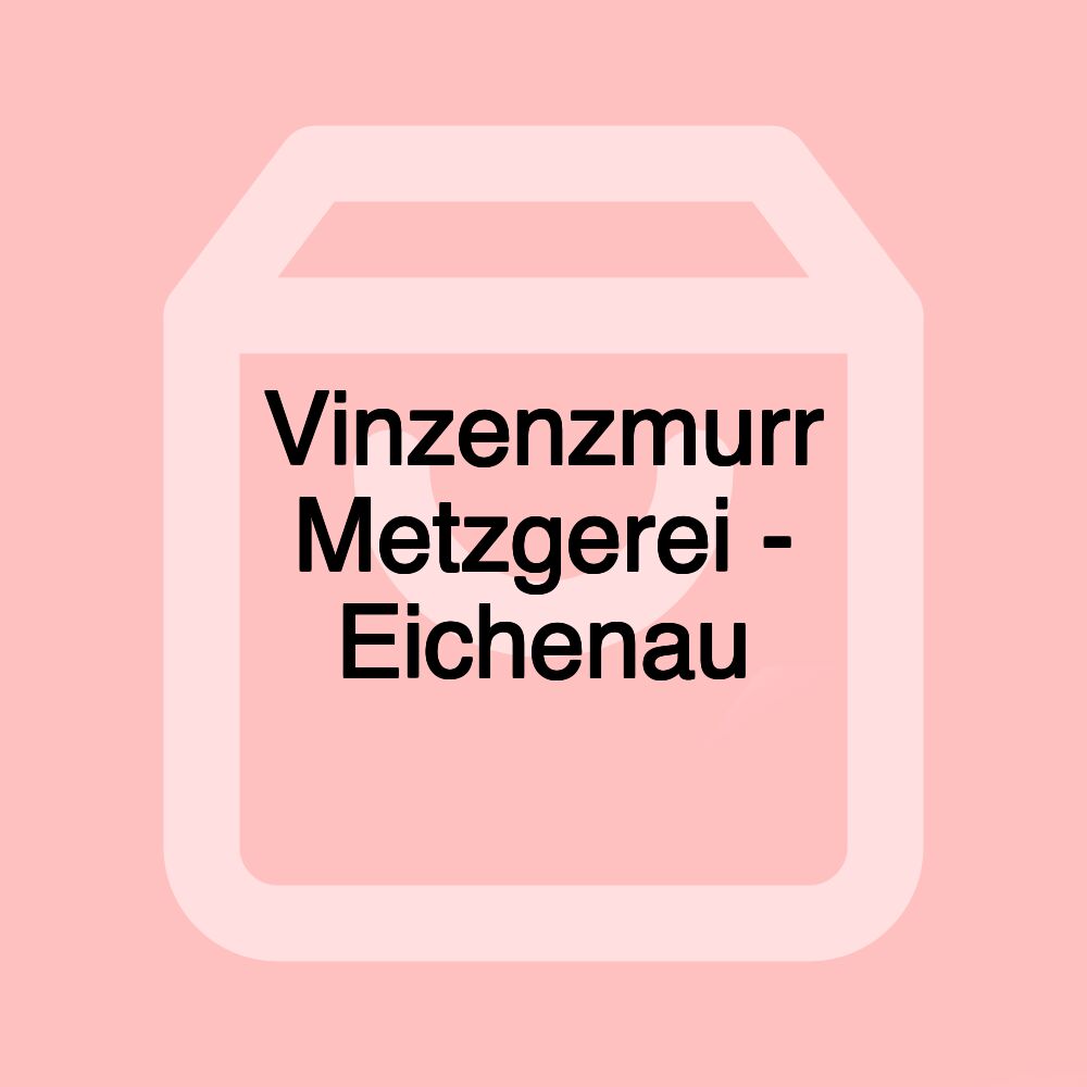 Vinzenzmurr Metzgerei - Eichenau Vinzenzmurr Metzgerei - Eichenau