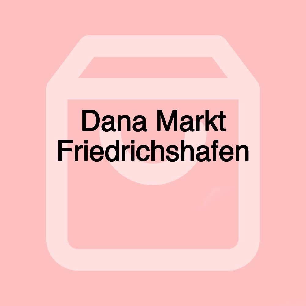 Dana Markt Friedrichshafen دانه ماركت