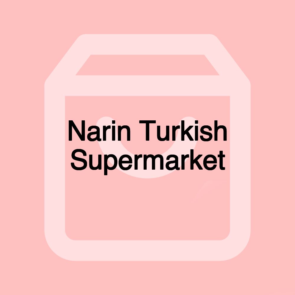 Narin Turkish Supermarket