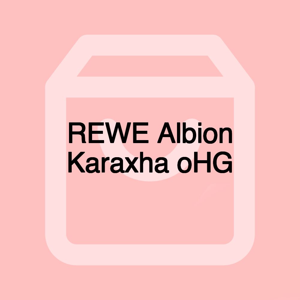 REWE Albion Karaxha oHG