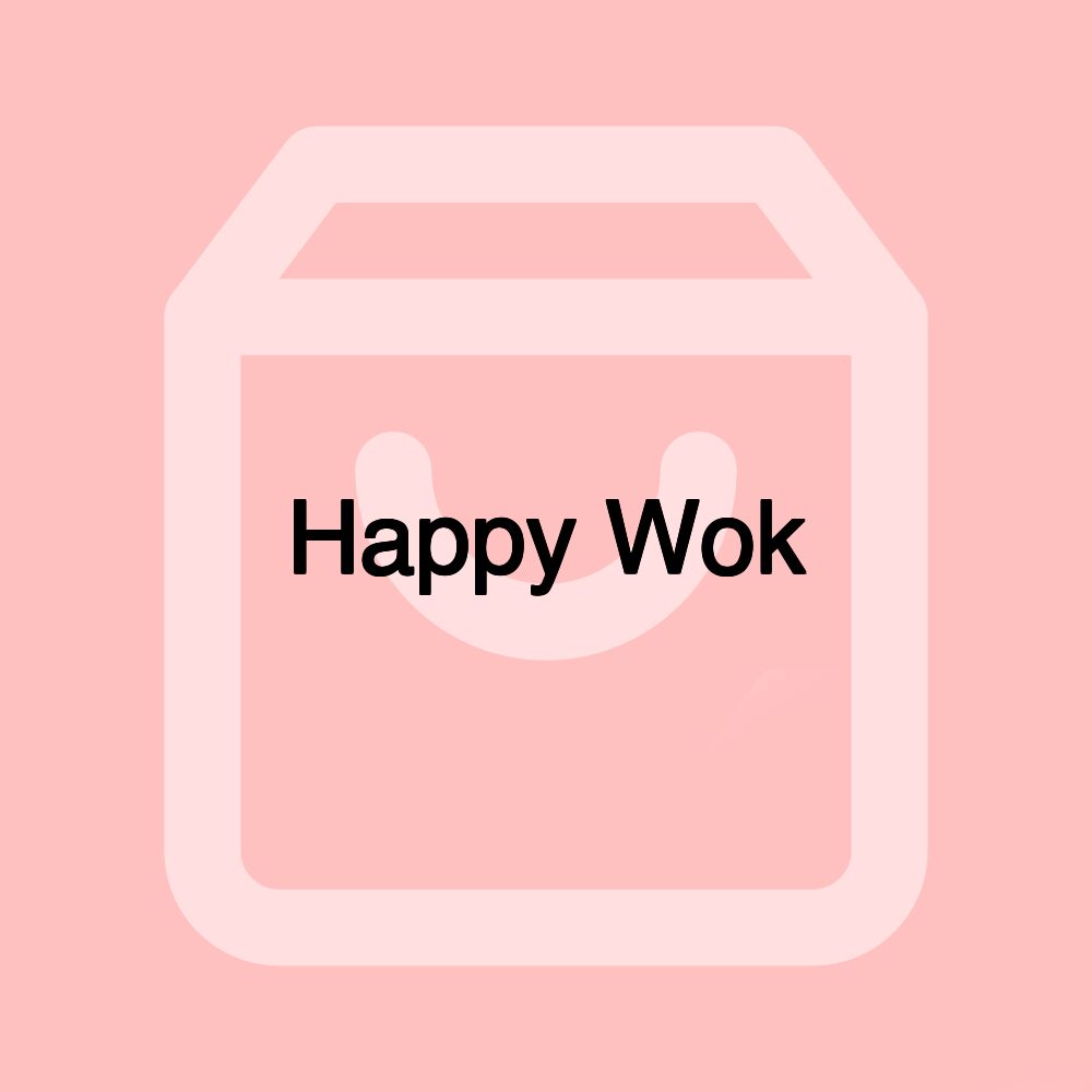 Happy Wok Happy Wok