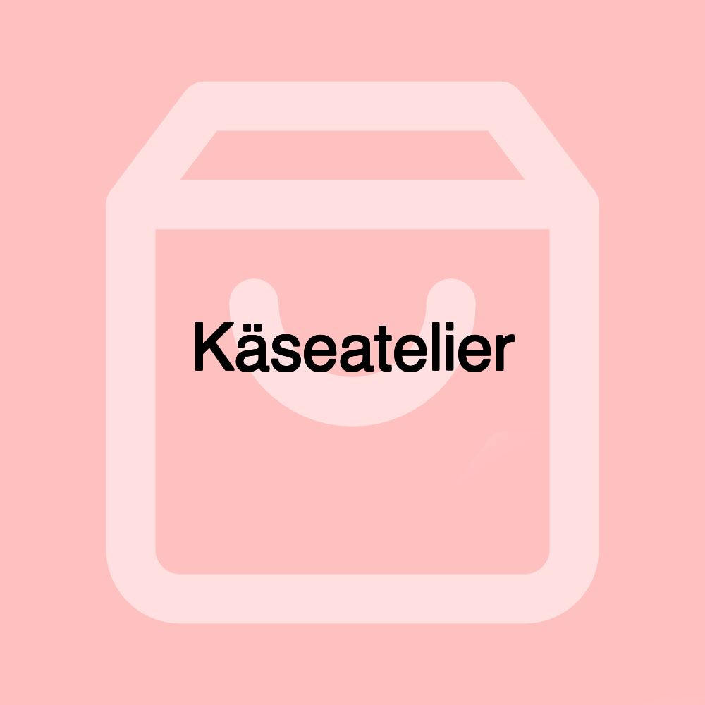 Käseatelier Käseatelier
