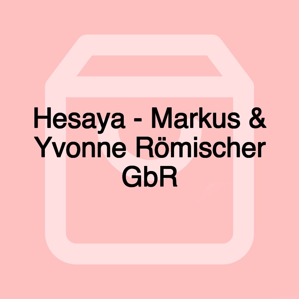 Hesaya - Markus & Yvonne Römischer GbR