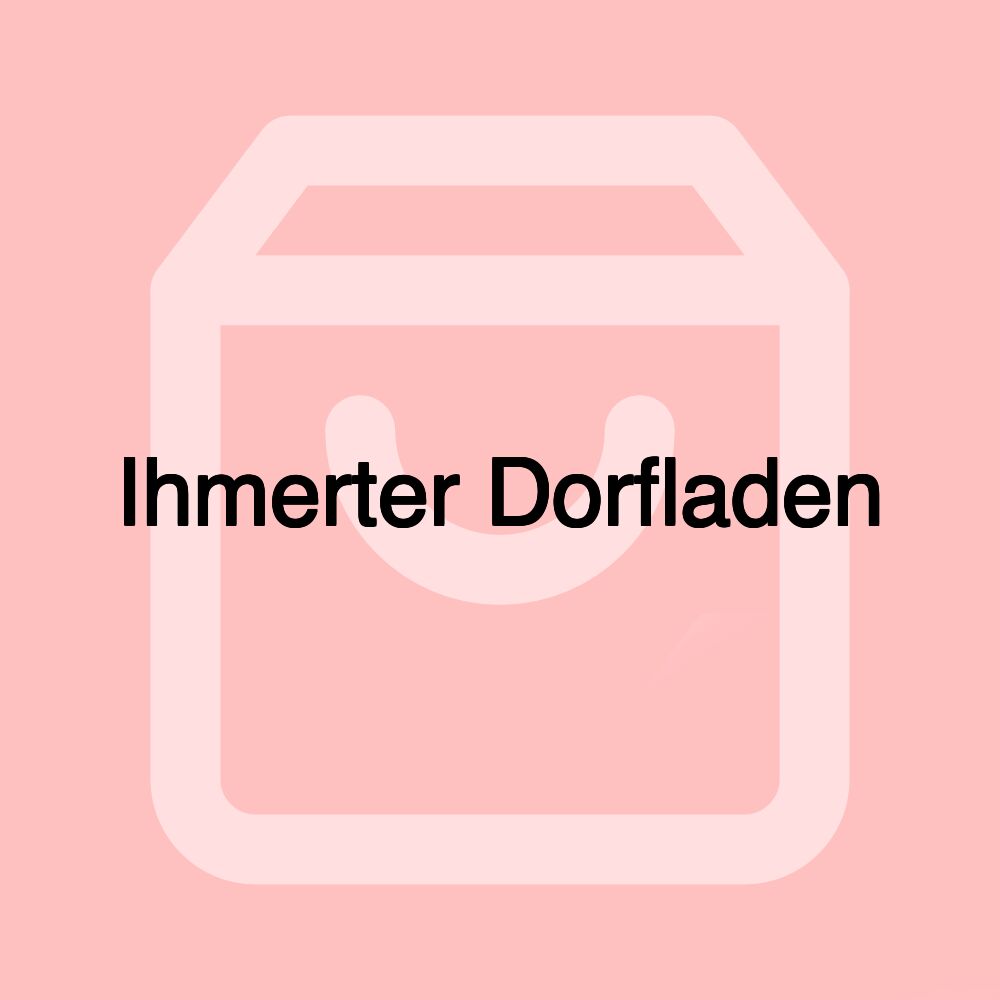 Ihmerter Dorfladen Ihmerter Dorfladen