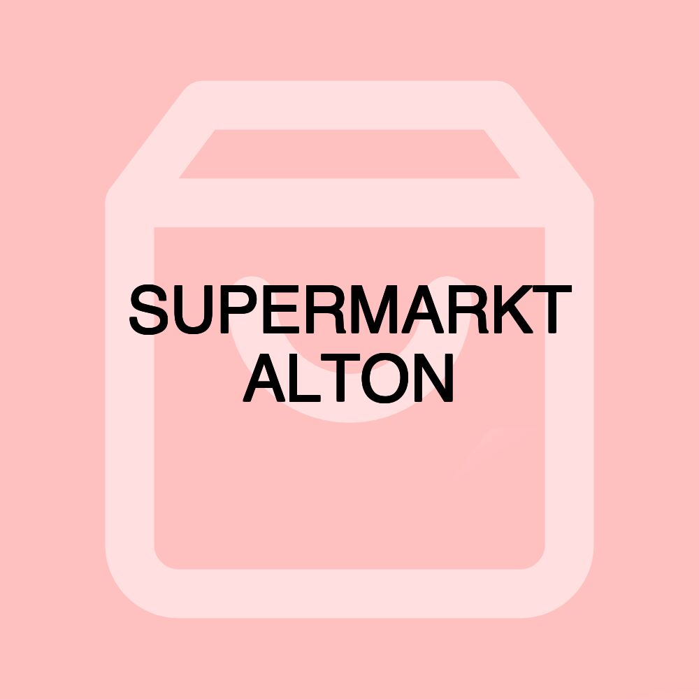 SUPERMARKT ALTON SUPERMARKT ALTON