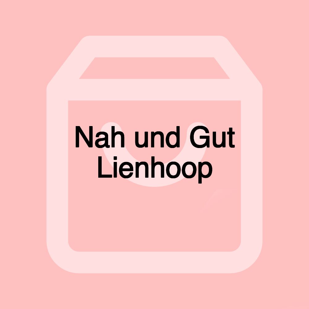 Nah und Gut Lienhoop