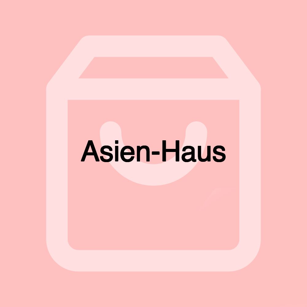 Asien-Haus Asien-Haus