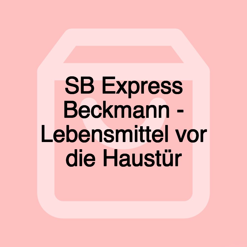 SB Express Beckmann - Lebensmittel vor die Haustür
