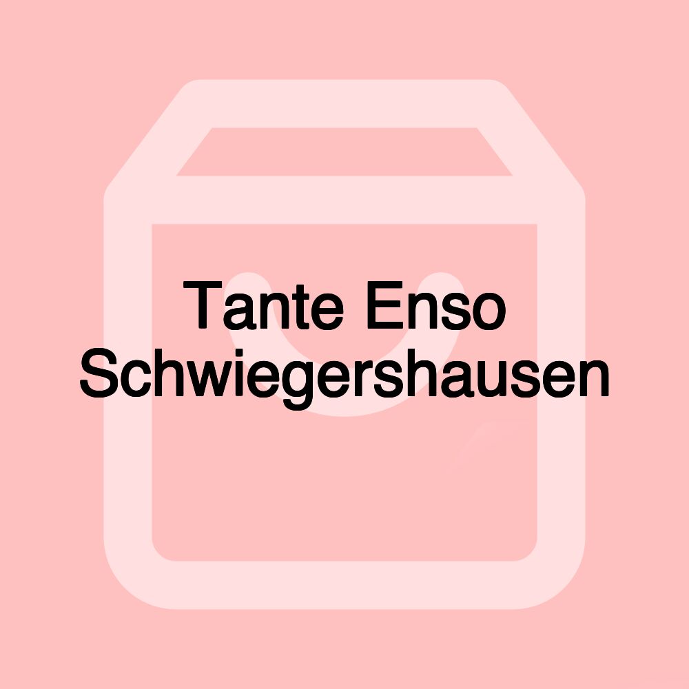 Tante Enso Schwiegershausen