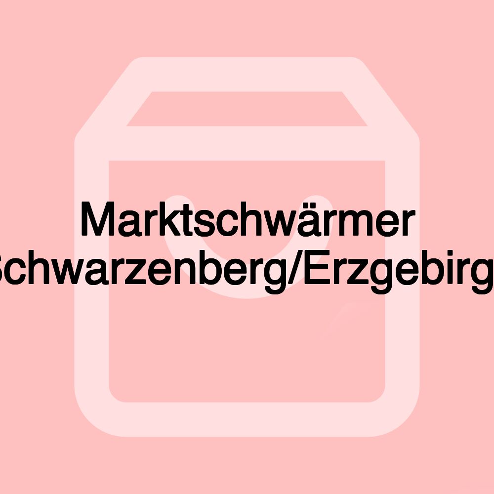 Marktschwärmer Schwarzenberg/Erzgebirge Marktschwärmer Schwarzenberg/Erzgebirge