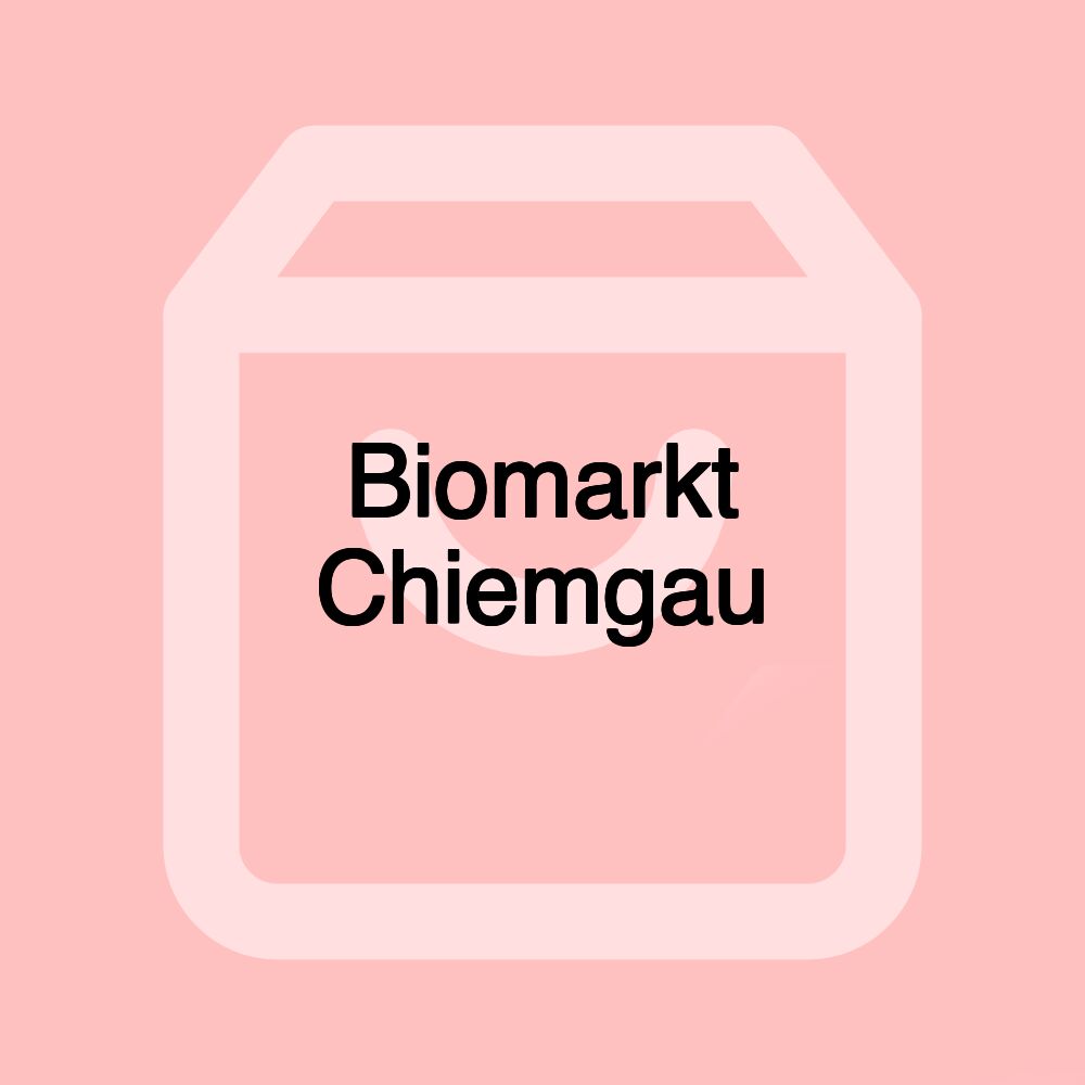 Biomarkt Chiemgau